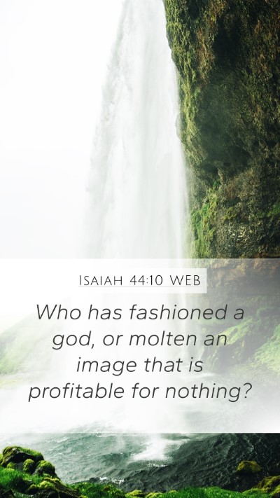 Isaiah 44:10 WEB Bible Verse Image