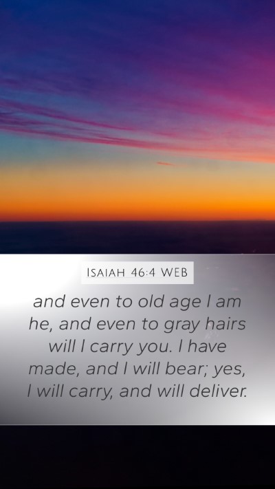 Isaiah 46:4 WEB Bible Verse Image