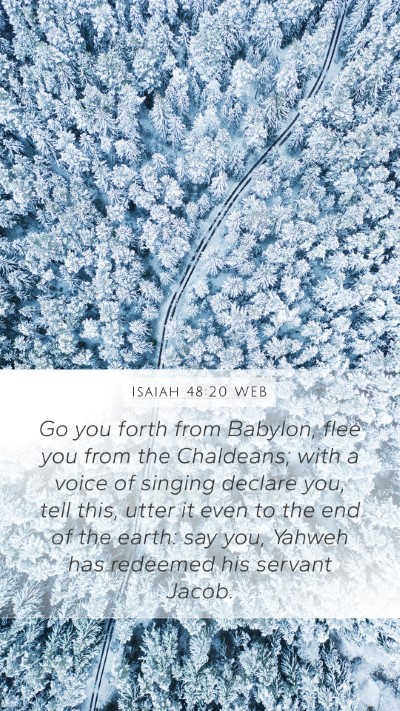 Isaiah 48:20 WEB Mobile Phone Wallpaper - Go you forth from Babylon, flee you from the - Mobile Bible Verse Wallpaper