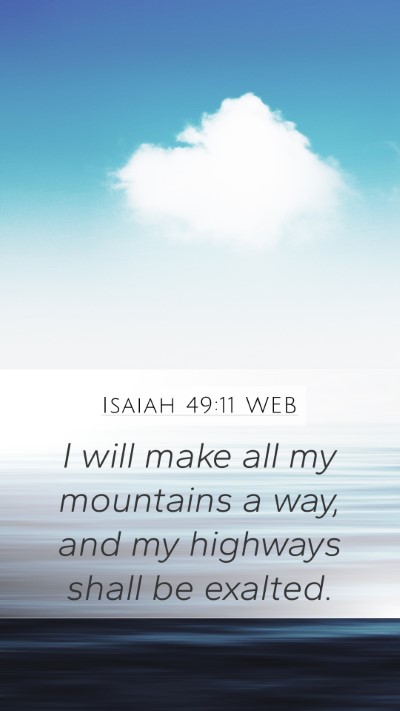 Isaiah 49:11 WEB Bible Verse Image