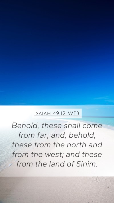 Isaiah 49:12 WEB Bible Verse Image