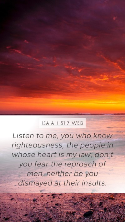 Isaiah 51:7 WEB Bible Verse Image