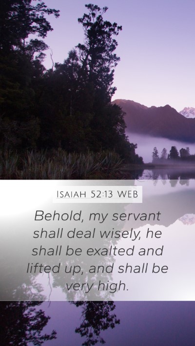 Isaiah 52:13 WEB Bible Verse Image