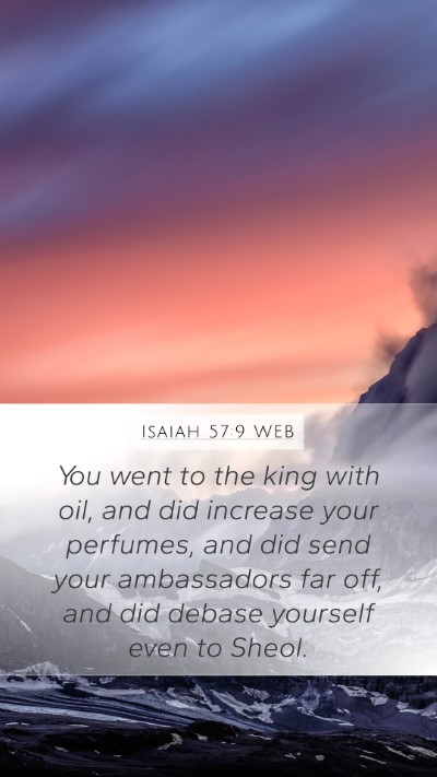 Isaiah 57:9 WEB Bible Verse Image