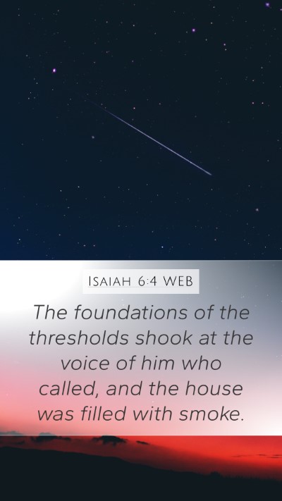 Isaiah 6:4 WEB Mobile Phone Wallpaper - The foundations of the thresholds shook at the - Mobile Bible Verse Wallpaper