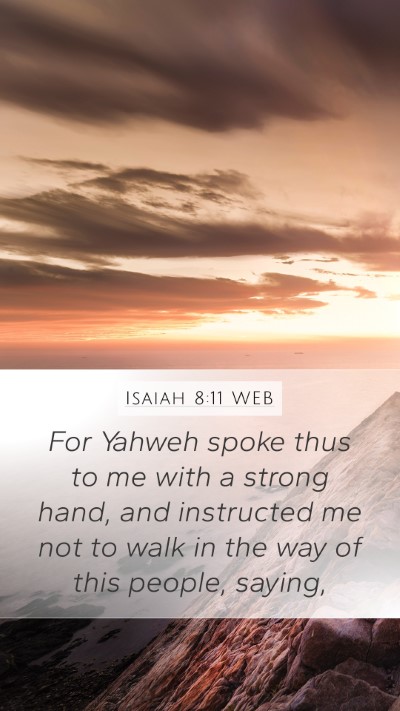 Isaiah 8:11 WEB Bible Verse Image