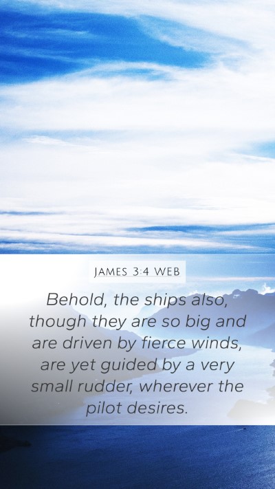 James 3:4 WEB Mobile Phone Wallpaper - Behold, the ships also, though they are so big - Mobile Bible Verse Wallpaper