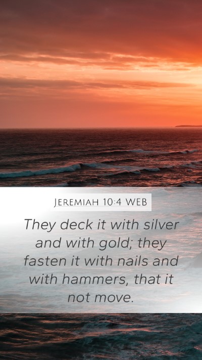 Jeremiah 10:4 WEB Bible Verse Image