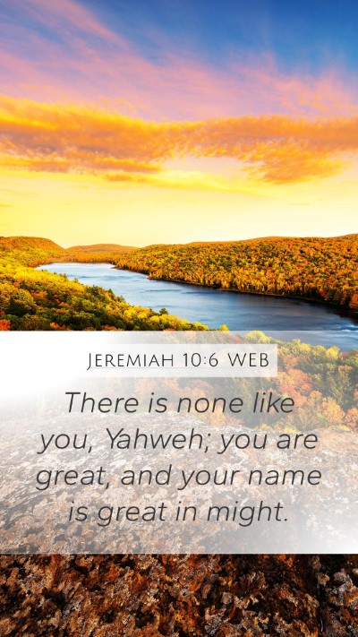 Jeremiah 10:6 WEB Bible Verse Image