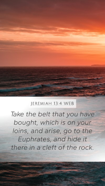 Jeremiah 13:4 WEB Mobile Phone Wallpaper - Take the belt that you have bought, which is on - Mobile Bible Verse Wallpaper