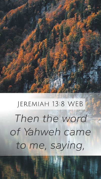 Jeremiah 13:8 WEB Bible Verse Image