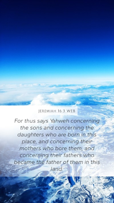 Jeremiah 16:3 WEB Bible Verse Image