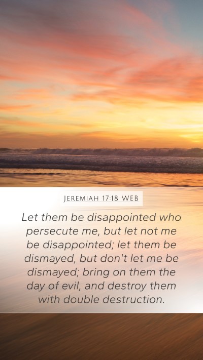 Jeremiah 17:18 WEB Bible Verse Image
