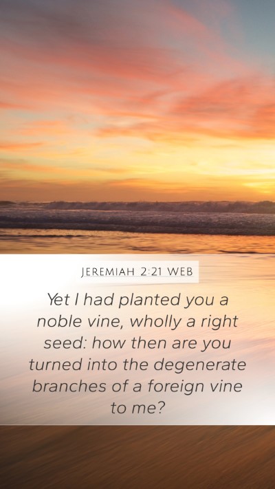 Jeremiah 2:21 WEB Bible Verse Image