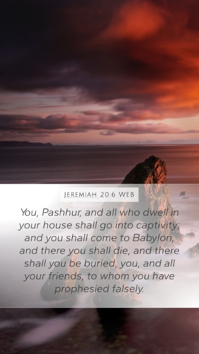 Jeremiah 20:6 WEB Bible Verse Image