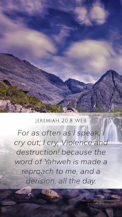 Jeremiah 20:8 WEB Bible Verse Image