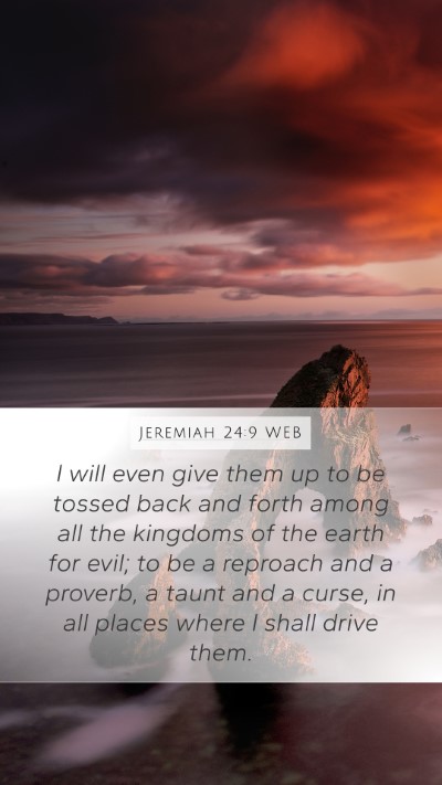 Jeremiah 24:9 WEB Bible Verse Image