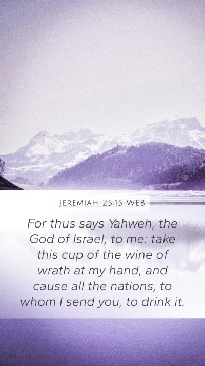 Jeremiah 25:15 WEB Bible Verse Image
