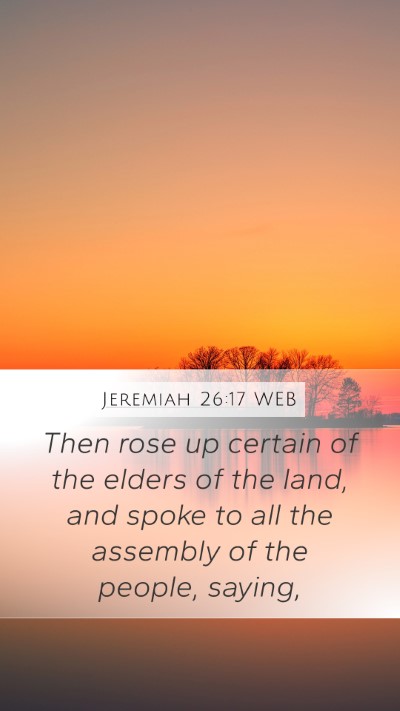Jeremiah 26:17 WEB Mobile Phone Wallpaper - Then rose up certain of the elders of the land, - Mobile Bible Verse Wallpaper