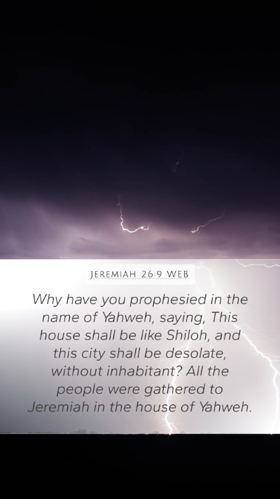 Jeremiah 26:9 WEB Mobile Phone Wallpaper - Why have you prophesied in the name of Yahweh, - Mobile Bible Verse Wallpaper