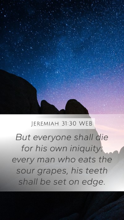 Jeremiah 31:30 WEB Bible Verse Image