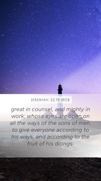 Jeremiah 32:19 WEB Bible Verse Image