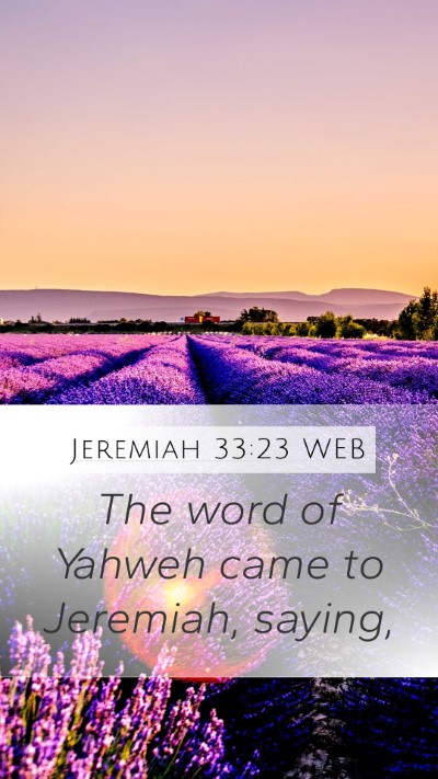 Jeremiah 33:23 WEB Mobile Phone Wallpaper - The word of Yahweh came to Jeremiah, - Mobile Bible Verse Wallpaper