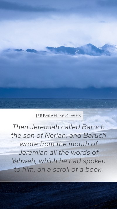 Jeremiah 36:4 WEB Mobile Phone Wallpaper - Then Jeremiah called Baruch the son of Neriah; - Mobile Bible Verse Wallpaper