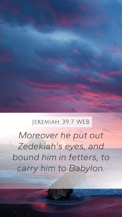 Jeremiah 39:7 WEB Bible Verse Image