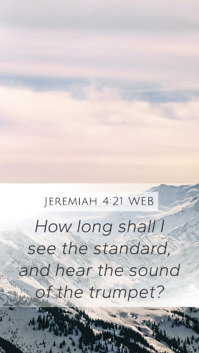 Jeremiah 4:21 WEB Bible Verse Image