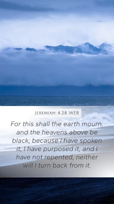 Jeremiah 4:28 WEB Bible Verse Image