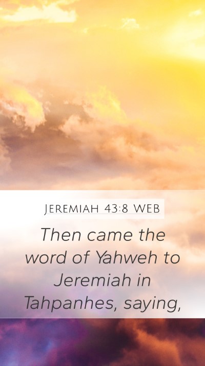 Jeremiah 43:8 WEB Mobile Phone Wallpaper - Then came the word of Yahweh to Jeremiah in - Mobile Bible Verse Wallpaper