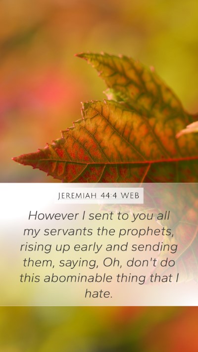 Jeremiah 44:4 WEB Bible Verse Image