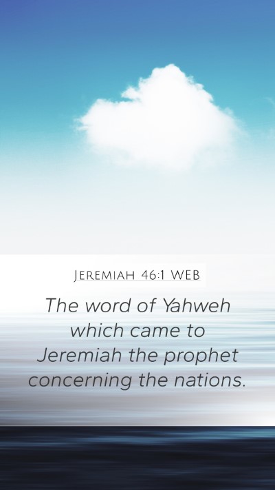 Jeremiah 46:1 WEB Bible Verse Image