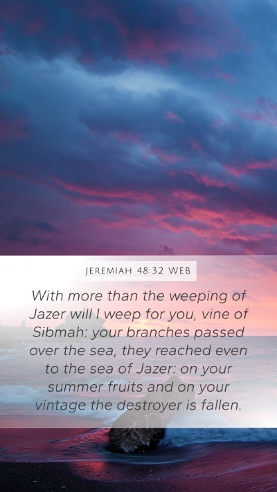 Jeremiah 48:32 WEB Bible Verse Image