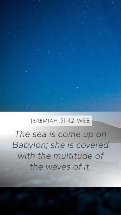 Jeremiah 51:42 WEB Bible Verse Image