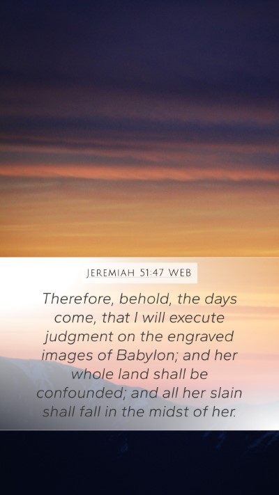 Jeremiah 51:47 WEB Bible Verse Image