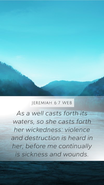 Jeremiah 6:7 WEB Bible Verse Image