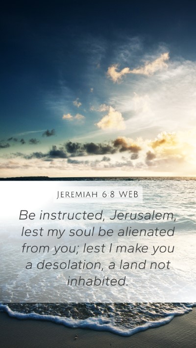 Jeremiah 6:8 WEB Bible Verse Image