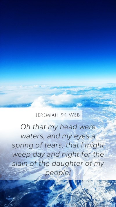 Jeremiah 9:1 WEB Bible Verse Image