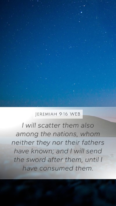 Jeremiah 9:16 WEB Mobile Phone Wallpaper - I will scatter them also among the nations, whom - Mobile Bible Verse Wallpaper