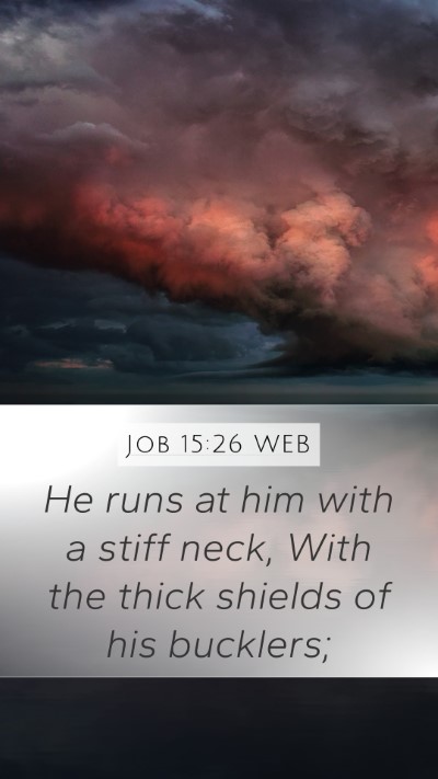 Job 15:26 WEB Bible Verse Image