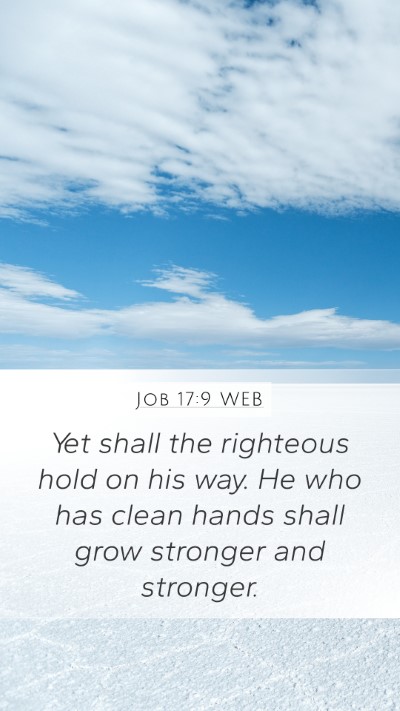 Job 17:9 WEB Bible Verse Image