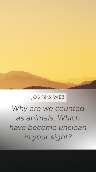 Job 18:3 WEB Mobile Phone Wallpaper - Why are we counted as animals, Which have become - Mobile Bible Verse Wallpaper