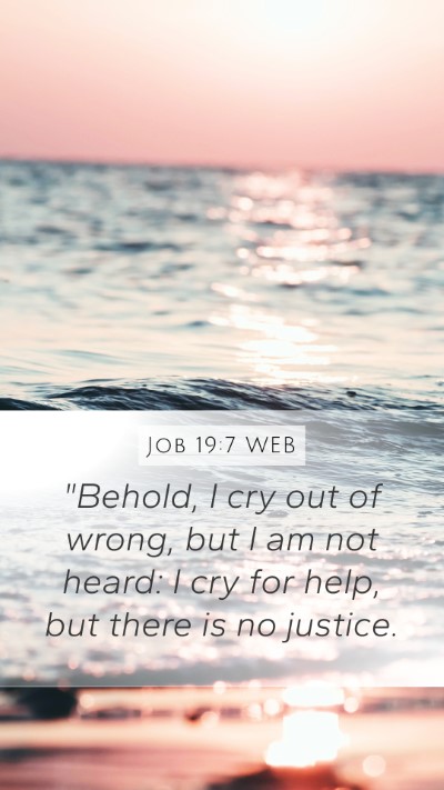 Job 19:7 WEB Bible Verse Image