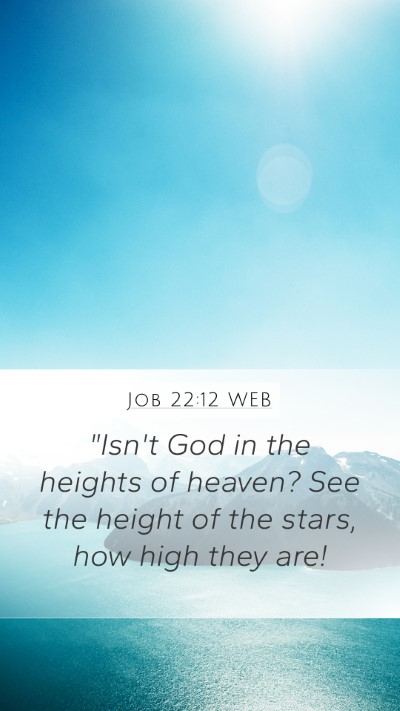 Job 22:12 WEB Mobile Phone Wallpaper - 