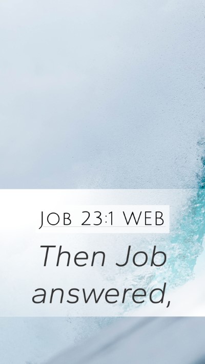 Job 23:1 WEB Mobile Phone Wallpaper - Then Job - Mobile Bible Verse Wallpaper