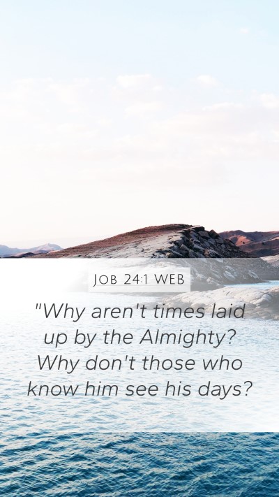 Job 24:1 WEB Bible Verse Image