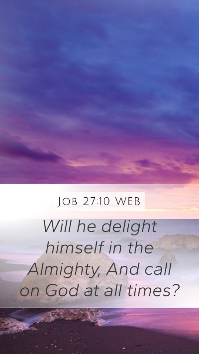 Job 27:10 WEB Bible Verse Image