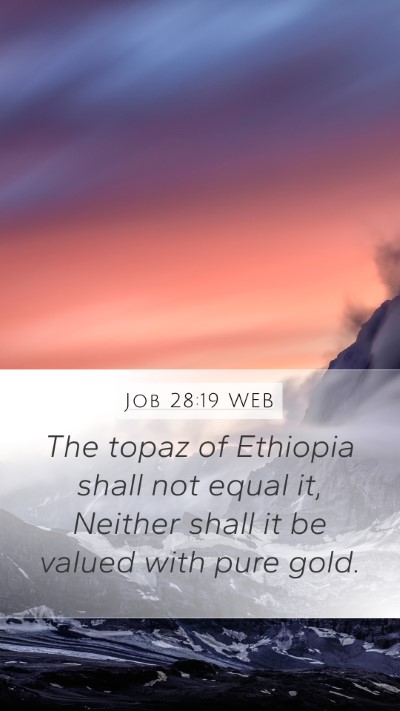 Job 28:19 WEB Mobile Phone Wallpaper - The topaz of Ethiopia shall not equal it, Neither - Mobile Bible Verse Wallpaper